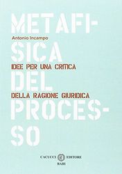 Metafisica del processo. idee per una critica della ragione giuridica