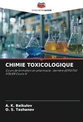 CHIMIE TOXICOLOGIQUE: Cours de formation en pharmacie : derrière 60910700 ATELIER Cours IV