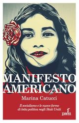Manifesto americano. Il socialismo e le nuove forma di lotta politica negli Stati Uniti
