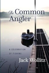 The Common Angler: A Celebration of Fishing
