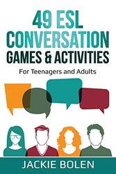 49 ESL Conversation Games & Activities: For Teenagers and Adults: 2