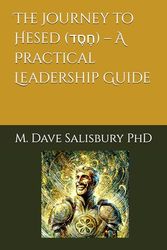 The Journey to Hesed (חֶסֶד) – A Practical Leadership Guide