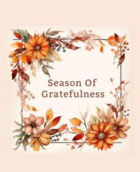 Journal: Season Of Gratefulness | Blank Lined Pages | Grateful Heart for teens and women