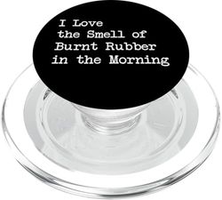 I Love the Smell of Burnt Rubber in the Morning Funny PopSockets PopGrip for MagSafe
