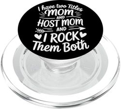 Host Mom I Have Two Titles Mom And Host Mom PopSockets PopGrip for MagSafe