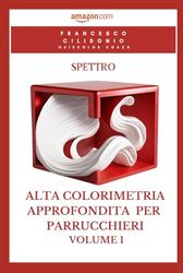 Alta colorimetria Approfondita per parrucchieri 1: Corso accademico per hairstylist e barber.