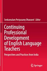 Continuing Professional Development of English Language Teachers: Perspectives and Practices from India