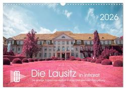 Die Lausitz im faszinierenden Infrarotlicht (Wandkalender 2026 DIN A3 quer), CALVENDO Monatskalender: Motive aus der Lausitz im Stil eines Infrarotfilm