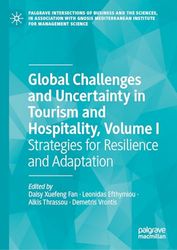 Global Challenges and Uncertainty in Tourism and Hospitality: Strategies for Resilience and Adaptation (I)