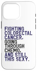 Divertente Colorettale Cancro Combattente Chemo Paziente Inspirational Custodia per iPhone 16 Pro Max