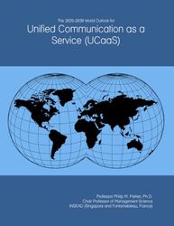 The 2025-2030 World Outlook for Unified Communication as a Service (UCaaS)