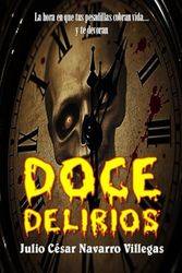 Doce delirios: La hora en que tus pesadillas cobran vida… y te devoran