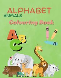 Animal alphabet adventure: alphabet colouring book animals edition, age 1-4