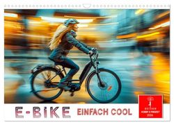 E-Bike einfach cool (Wandkalender 2026 DIN A3 quer), CALVENDO Monatskalender: Mehr Fahrradspaß und Vergnügen, weniger Anstrengung