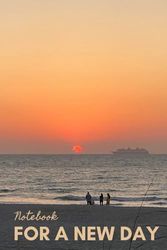 Notebook: Lined Notebook for a New Day Sunrise Here Comes the Sun Rise on the Beach