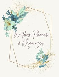 Wedding Planner & Organizer: Perfect Organizer for the Bride with Guest List, Wedding Budget, Seating Chart, To DO List and MUCH MORE | 8.5" x 11" | 100 Pages