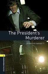 Oxford Bookworms Library: Level 1:. The President's Murderer MP3 Pack