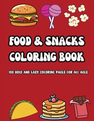 Food & Snacks Coloring Book: 100 bold and easy coloring pages for all ages