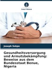 Gesundheitsversorgung und Armutsbekämpfung: Beweise aus dem Bundesstaat Benue, Nigeria