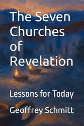 The Seven Churches of Revelation: Lessons for Today