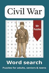 Civil War Word Search Puzzle Book: Word Searches with Easy to Read Print about, Civil War, Wartime, Battles, and More - 6x9 inches, 110 pages - 50+ ... Gift for Vacations, Holidays and Free Times.