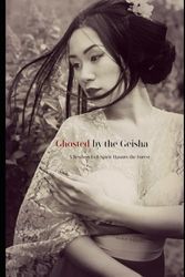 Ghosted by the Geisha: A Restless Evil Spirit Haunts the Forest