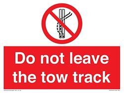 Do not leave the tow track Sign - 200x150mm - A5L