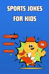 Silly Sports Jokes: Funny Sports Jokes for Kids: Children's Humor, Sports Joke