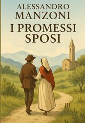 I Promessi Sposi: Un grande classico della letteratura italiana