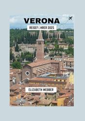 VERONA REISEFÜHRER 2025