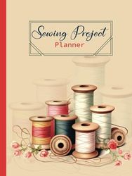 Sewing Project Planner: Notebook for Tailor to record your details