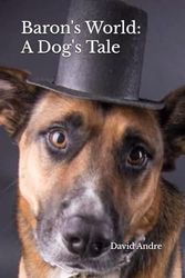 Baron's World: A Dog's Tale