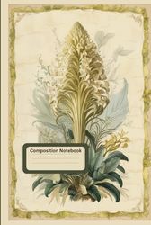 Composition Notebook College Ruled: Vintage Roses Botanical Illustration: Journal For School, College, Work, Office | Wide Lined