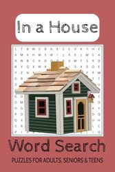In a House Word Search Puzzle Book: Word Searches with Easy to Read Print about House, House Items, Furniture and More | 6x9 inches, 110 pages | 50+ ... Gift for Vacations, Holidays and Free Times