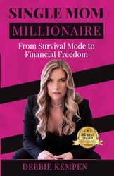 Single Mom Millionaire: From Survival Mode to Financial Freedom