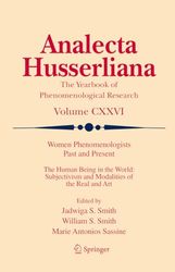 Women Phenomenologists Past and Present: The Human Being in the World: Subjectivism and Modalities of the Real and Art: 126