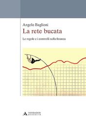 La rete bucata. Le regole e i controlli sulla finanza