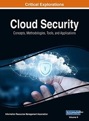 Cloud Security: Concepts, Methodologies, Tools, and Applications, VOL 2