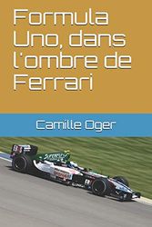 Formula Uno, dans l'ombre de Ferrari