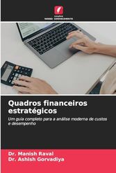Quadros financeiros estratégicos: Um guia completo para a análise moderna de custos e desempenho