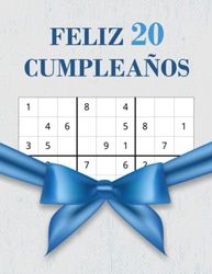 Feliz 20 Cumpleaños: Regalo de Cumpleaños de 20 Años Con 80 Grillas Únicas de Sudoku en Diferentes Niveles de Dificultad, Divertido Libro de Sudoku de 20 Años Cumpleaños Para Hombres y Mujeres,