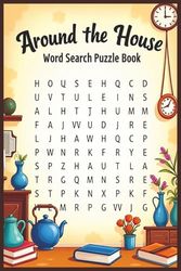 Around The House Word Search: Word Search Puzzle Book with Easy to read print about Home, Furniture and more | 6x9 inches , 110 pages | 50+ puzzles & ... Kids | Best Gift for Recreation and Vacation