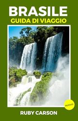 BRASILE GUIDA DI VIAGGIO 2025