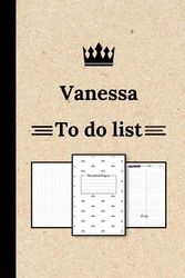 Vanessa To Do List Notebook: A Practical Organizer for Daily Tasks, Personalized Name Notebook for Vanessa ... (Vanessa Gift & to do list Journals) ... Vanessa, To Do List for girls and women