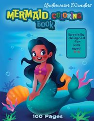 Underwater Wonders: 100 pages Mermaid Coloring Book: Specially designed for kids aged 4-8