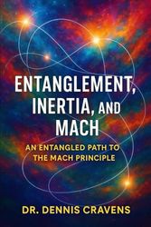 Entanglement, Inertia, and Mach: An Entangled Path to the Mach Principle