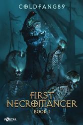 First Necromancer Book One: A System Descent LitRPG Adventure