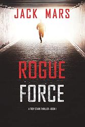 Rogue Force (A Troy Stark Thriller—Book 1)