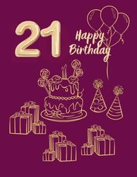 21st - HAPPY BIRTHDAY WISH BOOK: HBWB21024BA THE GUEST BOOK FOR 21ST BIRTHDAY WITH SPACE FOR BEST BIRTHDAY WISHES, ADVICES AND REFLECTION FROM EACH ... IN, 110 PAGES WITH WITH DELICATA GRAPHICS