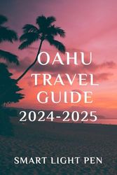 Oahu travel guide 2024-2025: Discover the best Beaches, hidden gems, and local tips for an Unforgettable Hawaiian adventure